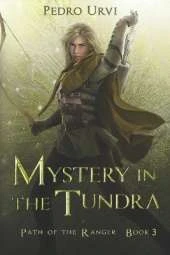 Mystery in the Tundra: (Path of the Ranger Book 3)