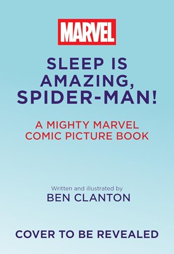 The Amazingly Sleepy Spider-Man! (A Mighty Marvel Comics Picture Book)