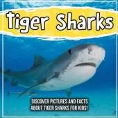 Tiger Sharks: Discover Pictures and Facts About Tiger Sharks For Kids!