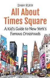 All About Times Square: A Kid's Guide to New York's Famous Crossroads