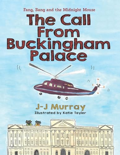 Fang, Bang and the Midnight Mouse: The Call from Buckingham Palace