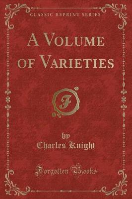 A Volume of Varieties (Classic Reprint)