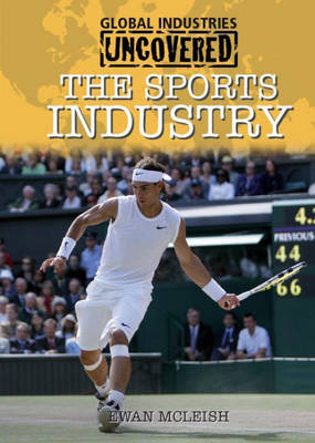 Global Industries Uncovered: The Sports Industry