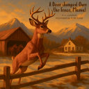 A Deer Jumped Over the Fence, Mama!