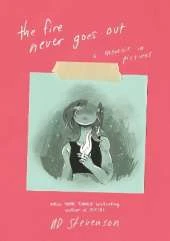 The Fire Never Goes Out: A Memoir in Pictures, A Graphic Memoir