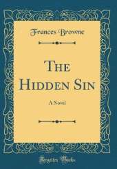 The Hidden Sin: A Novel (Classic Reprint)