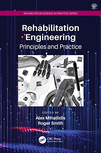 Rehabilitation Engineering: Principles and Practice