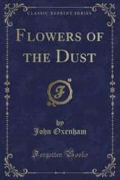 Flowers of the Dust (Classic Reprint)