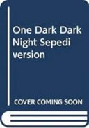 One Dark Dark Night Sepedi version