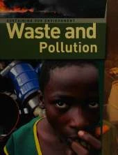 Sustaining Our Environment: Waste and Pollution