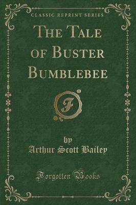The Tale of Buster Bumblebee (Classic Reprint)