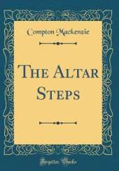 The Altar Steps (Classic Reprint)