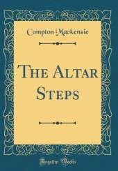 The Altar Steps (Classic Reprint)