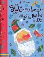 50 Christmas Things to Make and Do