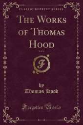 The Works of Thomas Hood, Vol. 6 (Classic Reprint)