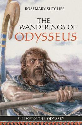 The Wanderings of Odysseus: The Story of the Odyssey