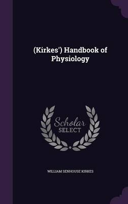 (Kirkes') Handbook of Physiology
