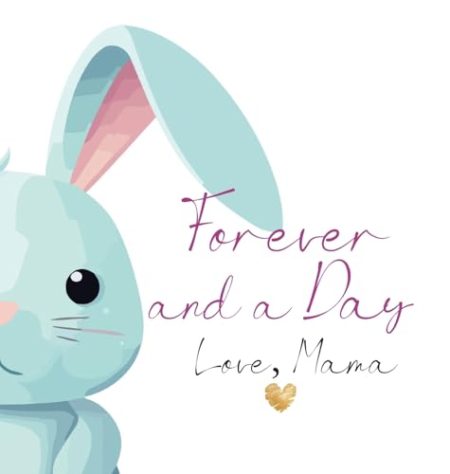 Forever and a Day, Love Mama: The Day My Daughter Was Born