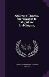 Gulliver's Travels, the Voyages to Lilliput and Brobdingnag