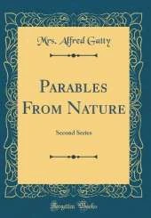 Parables From Nature: Second Series (Classic Reprint)