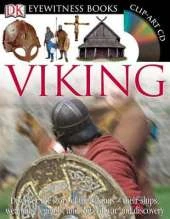 DK Eyewitness Books: Viking: Discover the Story of the Vikings Their Ships, Weapons, Legends, and Saga of War