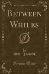 Between Whiles (Classic Reprint)
