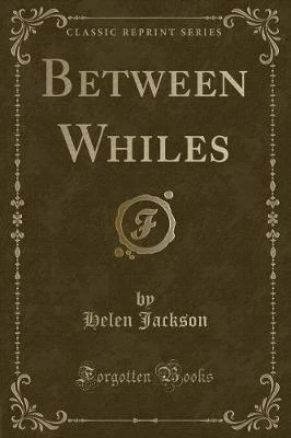 Between Whiles (Classic Reprint)