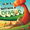 How to Befriend a Dragon