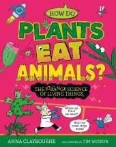 Strange Science: How do Plants Eat Animals? The Strange Science of Living Things
