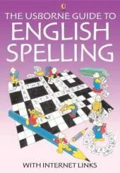 The Usborne Guide to English Spelling With Internet Links