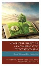 Adolescent Literature as a Complement to the Content Areas: Social Science and the Humanities