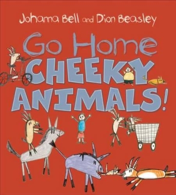 Go Home, Cheeky Animals!