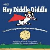 Hey Diddle Diddle: The untold story of the cow that jumped over the moon