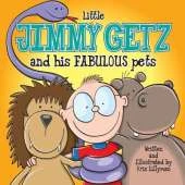 Little Jimmy Getz and His Fabulous Pets: All Creatures Great and Small - This Boy Has Got Them All!