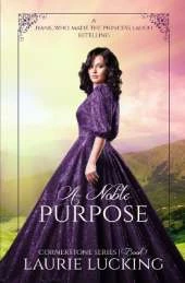 A Noble Purpose (Cornerstone Series, #1): a Hans, Who Made the Princess Laugh Retelling