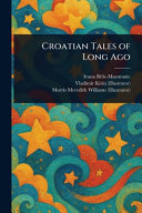 Croatian Tales of Long Ago