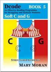 Dcode - Book 5 Soft c and g: An Effective Reading Programme for Struggling and Dyslexic Students