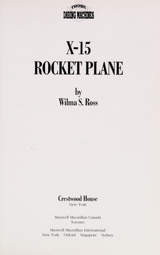 X-15 Rocket Plane: Those Daring Machines