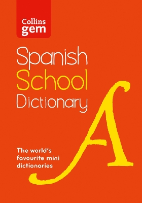 Spanish School Gem Dictionary: Trusted Support for Learning, in a Mini-Format