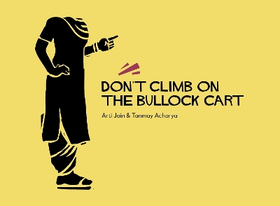Don't Climb on the Bullock Cart