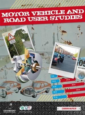 Motor Vehicle and Road User Studies: For Ccea GCSE