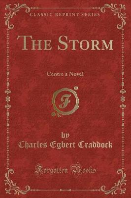 The Storm: Centre a Novel (Classic Reprint)