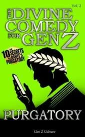 The Divine Comedy for Gen Z - Purgatory: Dante Purgatory Gen Z - New Divine Comedy, Dante's Purgatory, Divine Comedy Vol. 2, Comic, Classic, Esilarant Book for Teens, Gen X, Gift Book