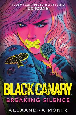 Black Canary: Breaking Silence: DC Icons Black Canary Novel 