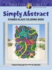 Creative Haven Simply Abstract Stained Glass Coloring Book