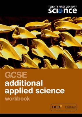 Twenty First Century Science: GCSE Applied Science Workbook