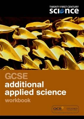 Twenty First Century Science: GCSE Applied Science Workbook