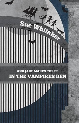 And Jake Makes Three: In the Vampires Den