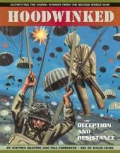 Hoodwinked: Deception and Resistance - Outwitting the Enemy - Stories from World War Two