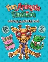 Fun Animals Fashion: Coloring & Activity Book